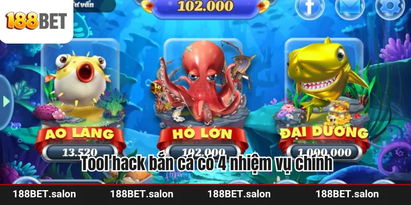 Tool hack bắn cá có 4 nhiệm vụ chính