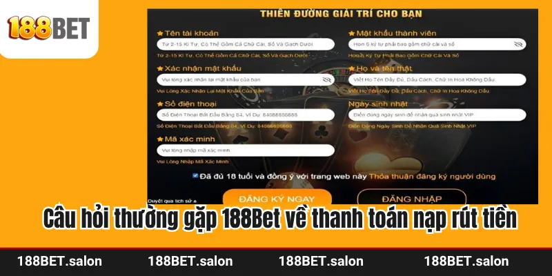 Câu hỏi thường gặp 188Bet về thanh toán nạp rút tiền