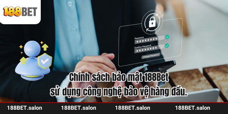 Chính sách bảo mật 188Bet sử dụng công nghệ bảo vệ hàng đầu.