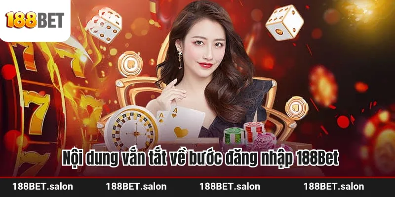 Nội dung vắn tắt về bước đăng nhập 188Bet