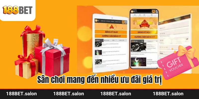 Sân chơi mang đến nhiều ưu đãi giá trị