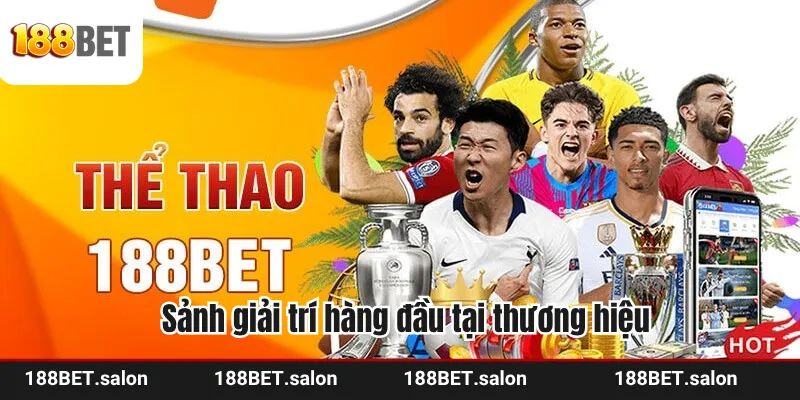 Sảnh giải trí hàng đầu tại thương hiệu