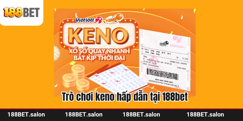Trò chơi keno hấp dẫn tại 188bet